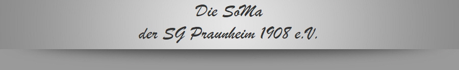 Die SoMa
der SG Praunheim 1908 e.V.